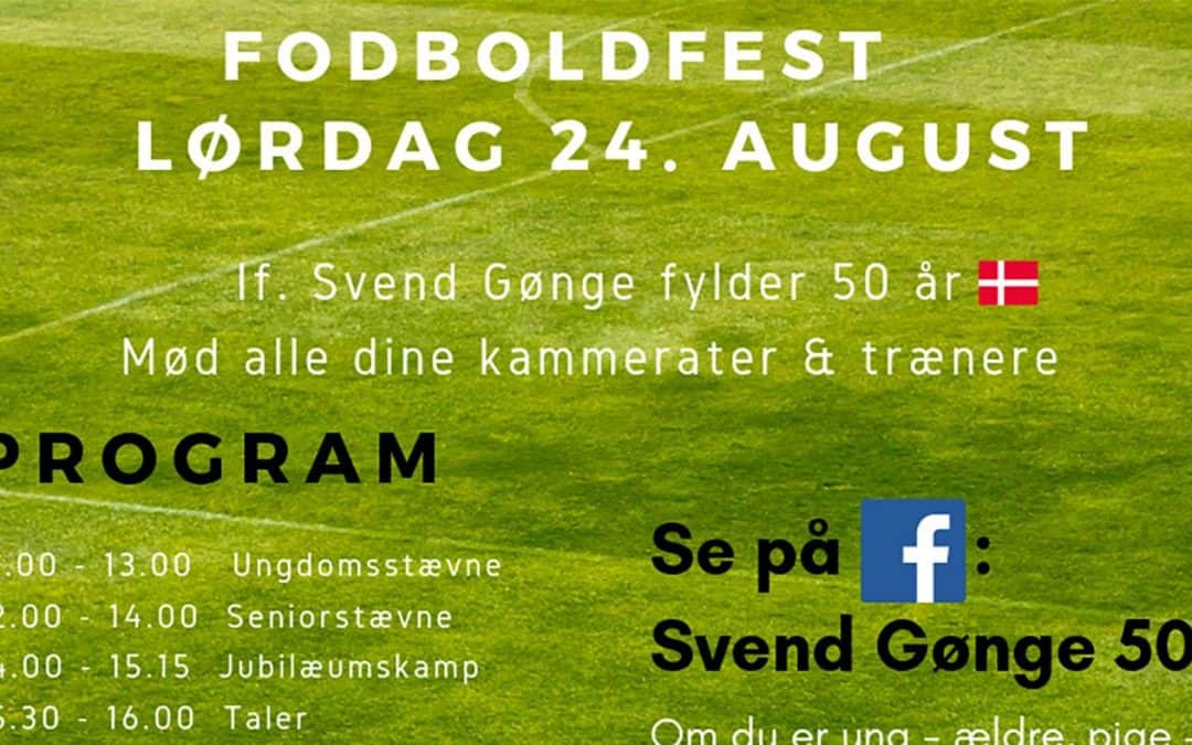 Fodboldfest hos IF Svend Gønge i Lundby lørdag d. 24. august 2019